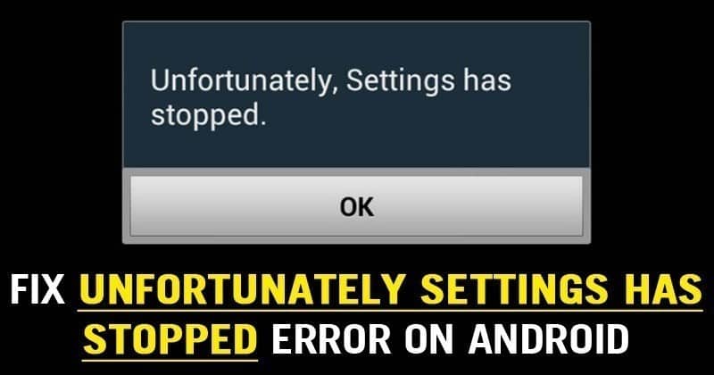 صورة لـ كيفية إصلاح خطأ ” Unfortunately Settings Has Stopped ” على جهاز Android | Android-Error