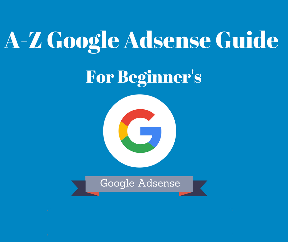 صورة لـ دليل كامل لبرنامج Google AdSense للمبتدئين وكيفية كسب آلاف الدولارات | A-Z-google-adsense-guide-for-beginners-DzTechs