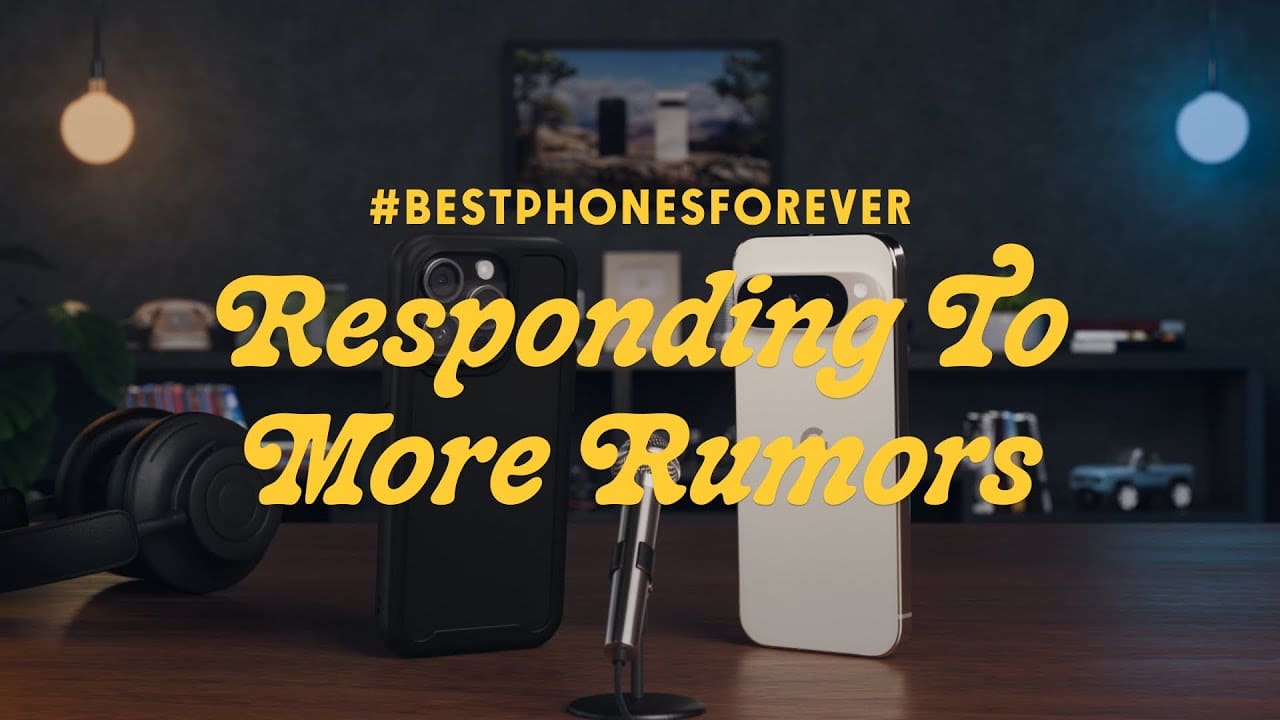 #BestPhonesForever: Responding to MORE Rumors - YouTube